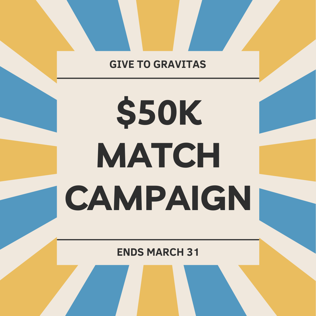 A graphic announcing the Gravitas $50,000 matching gift campaign. Yellow and blue starburst background.